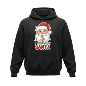 I Believe In Santa Hoodie
