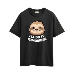 I'll Do It Tomorrow Shirt