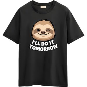 I'll Do It Tomorrow T-Shirt