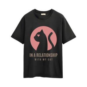 In A Relationship With my Cat Shirt
